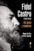 FIDEL CASTRO DE LUCES Y SOMBRAS de REY, MIGUEL DEL  CANALES, CARLOS 