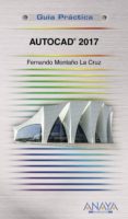 AUTOCAD 2017 (GUIA PRACTICA) de MONTAO LA CRUZ, FERNANDO 