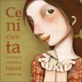 CENICIENTA: LA VERDADERA, VERDADERA HISTORIA CONTADA POR ELLA de DIAZ REGUERA, RAQUEL 