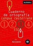 CUADERNO DE ORTOGRAFIA (3 ESO LLENGUA CASTELLANA) di VV.AA. 