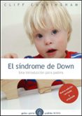 EL SINDROME DE DOWN: UNA INTRODUCCION PARA PADRES (NUEVA EDICION REVISADA) di CUNNINGHAM, CLIFF 