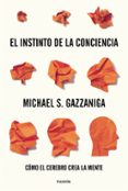 EL INSTINTO DE LA CONCIENCIA de GAZZANIGA, MICHAEL S. 