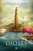 EL CAMINO DE LOS DIOSES de CABANAS, ANTONIO 