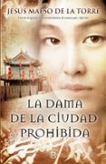 LA DAMA DE LA CIUDAD PROHIBIDA de MAESO DE LA TORRE, JESUS 