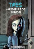 TRES (HISTORIAS DE TERROR) de SIERRA I FABRA, JORDI   SIERRA I FABRA, JORDI 