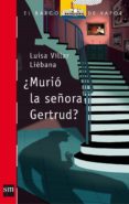 MURIO LA SEORA GERTRUD? de VILLAR LIEBANA, LUISA 