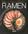 RAMEN. VANGUARDIA Y TRADICION EN UN CUENCO di VV.AA