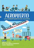 AEROPUERTO. UN AEROPUERTO EN ACCIN de KNAPMAN, TIMOTHY 