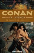 CONAN LA LEYENDA N 11: CAMINO DE REYES de BUSIEK, KURT 