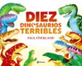 DIEZ DINOSAURIOS TERRIBLES de STICKLAND, PAUL 