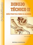 CUADERNO DIBUJO TECNICO II 2 BACHILLERATO (GUIA PRACTICA ALUMNO) di VV.AA