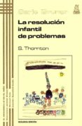 LA RESOLUCION INFANTIL DE PROBLEMAS di THORNTON, STEPHANIE 