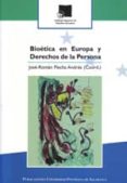 BIOETICA EN EUROPA Y DERECHOS DE LA PERSONA de FLECHA ANDRES, JOSE-ROMAN 