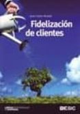 FIDELIZACION DE CLIENTES de ALCAIDE, JUAN CARLOS 