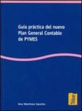 GUIA PRACTICA DEL NUEVO PLAN GENERAL CONTABLE DE PYMES di MARTINEZ SANCHIS, ANA 