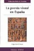HISTORIA DE LA POESIA VISUAL EN ESPAA: LA ESCRITURA ILUMINADA di VV.AA. 