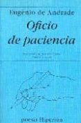 OFICIO DE PACIENCIA (ED. BILINGE PORTUGUES- ESPAOL) de ANDRADE, EUGENIO DE 