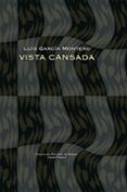 VISTA CANSADA de GARCIA MONTERO, LUIS 