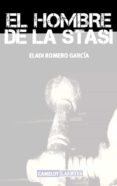 EL HOMBRE DE LA STASI di ROMERO GARCIA, ELADI 