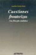 CUESTIONES FRONTERIZAS: UNA FILOSOFIA SIMBOLICA de ORTIZ-OSES, ANDRES 