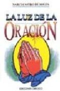 LA LUZ DE LA ORACION di CASTRO DE SOUZA, NARCI 