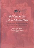 DEL SIGLO DE ORO Y DE LA EDAD DE PLATA: ESTUDIOS SOBRE LITERATURA ESPAOLA DEDICADOS A JUAN MANUEL ROZAS di CAAS MURILLO, JESUS 