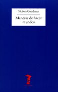 MANERAS DE HACER MUNDOS de GOODMAN, NELSON 