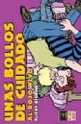 UNAS BOLLOS DE CUIDADO: AL ROJO VIVO di BECHDEL, ALISON 