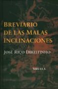 BREVIARIO DE LAS MALAS INCLINACIONES di DIREITINHO, JOSE RICO 