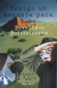 TRAIGO UN MENSAJE PARA BIBI de PORSTEINSSON, PORVALDUR 
