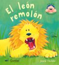 EL LEON REMOLON (CU-CU SORPRESA) de TICKLE, JACK 