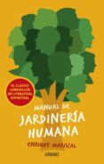 MANUAL DE JARDINERIA HUMANA de MARISCAL, ENRIQUE 