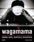 (PE) WAGAMAMA + DVD RECETAS INSPIRADAS EN LA NUEVA COCINA SANA, NUTRITIVA Y ECONOMICA di ARNOLD, HUGO 
