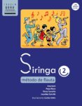 SIRINGA 2.(METODO DE FLAUTA 4 PRIMARIA) di VV.AA