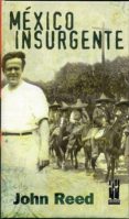 MEXICO INSURGENTE di REED, JOHN 