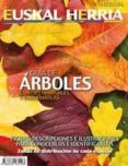 EUSKAL HERRIA 10 (DICIEMBRE 2012): GUIA DE ARBOLES DE EUSKAL HERR IA. ESPECIES HABITUALES Y EMBLEMATICAS di VV.AA. 
