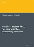 ANALISIS MATEMATICO DE UNA VARIABLE, FUNDAMENTOS Y APLICACIONES di JARAUTA BRAGULAT, EUSEBI 