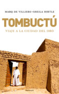 TUMBUCTU: VIAJE A LA CIUDAD DE ORO di VILLIERS, MARQ DE  HIRTLE, SHEILA 