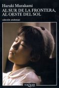 AL SUR DE LA FRONTERA, AL OESTE DEL SOL di MURAKAMI, HARUKI 