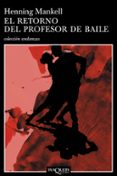 EL RETORNO DEL PROFESOR DE BAILE de MANKELL, HENNING 