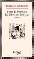 SOBRE EL PORVENIR DE NUESTRAS ESCUELAS de NIETZSCHE, FRIEDRICH 