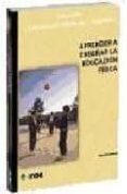 APRENDER A ENSEAR LA EDUCACION FISICA di SIEDENTOP, DARYL 