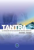 TANTRA: LA INICIACION DE UN OCCIDENTAL AL AMOR ABSOLUTO de ODIER, DANIEL 