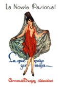 LA QUE QUISO SER MAJA de BURGOS, CARMEN DE 