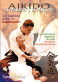 AIKIDO: EL MAESTRO Y EL METODO de SANCHEZ, TOMAS 