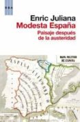 MODESTA ESPAA. OTRA RESPUESTA AL DECLIVE: LA VIRTUD CIVICA de JULIANA, ENRIC 
