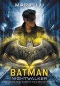 BATMAN: NIGHTWALKER (DC ICONS 2) de LU, MARIE 