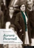 AURORA POCORNELL. FEMINISMO, COMUNISMO Y MEMORIA REPUBLICANA EN EL DIGLO XX de GINARD I FERON, DAVID 