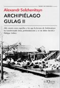 ARCHIPIELAGO GULAG II de SOLZHENITSYN, ALEKSANDR 