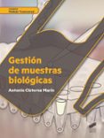 GESTION DE MUESTRAS BIOLOGICAS de CISTERNA MARTIN, ANTONIO 